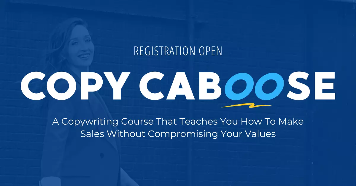 Screenshot of Copy Caboose course webpage. The text reads: 'Registration Open - Copy Caboose - A Copywriting Course That Teaches You How To Make Sales Without Compromising Your Values.' The background is blue, and there is a faint image of a smiling woman on the left side of the image.