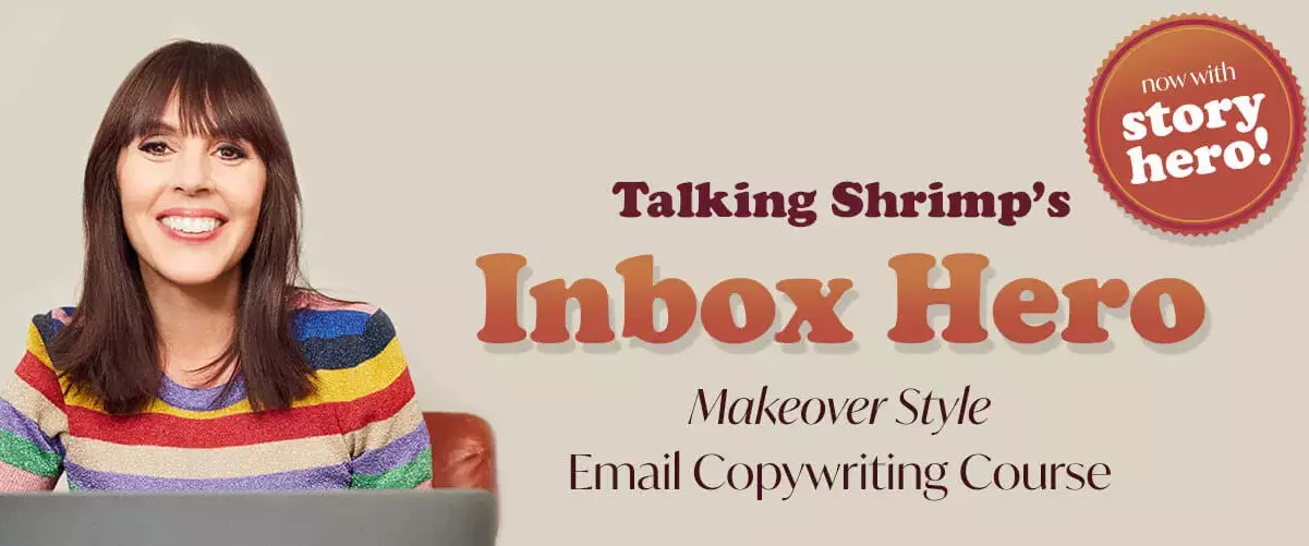 Screenshot of Talking Shrimp's Inbox Hero course webpage. The text reads: 'Talking Shrimp's Inbox Hero - Makeover Style Email Copywriting Course.' In the top right corner, there's a badge that says, 'now with story hero!' The image features a smiling woman with dark hair wearing a colorful striped shirt.