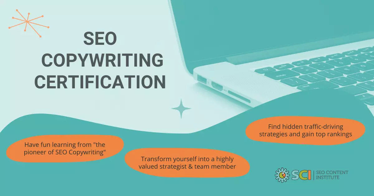 Image promoting the SEO Copywriting Certification. The background shows a partial view of a laptop keyboard. The text reads: 'SEO Copywriting Certification.' Below the main text, there are three orange ovals with text: 'Have fun learning from "the pioneer of SEO Copywriting",' 'Transform yourself into a highly valued strategist & team member,' and 'Find hidden traffic-driving strategies and gain top rankings.' The bottom right corner includes the logo of the SEO Content Institute.