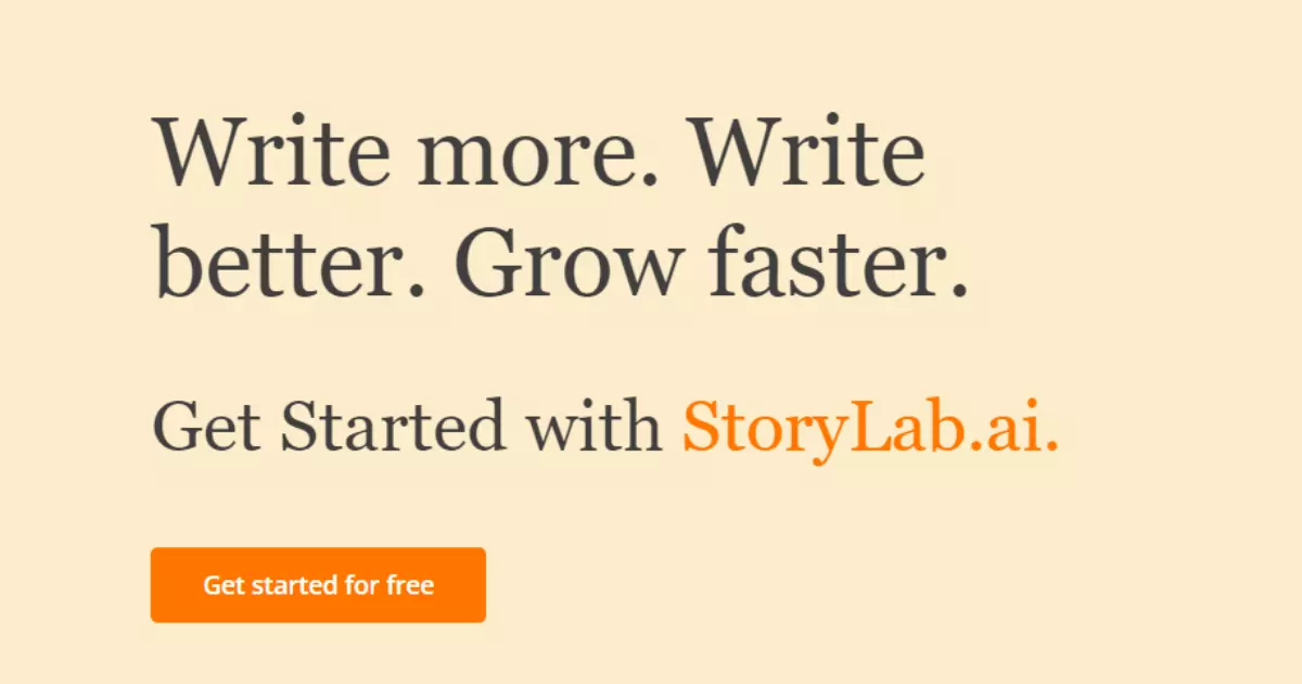 StoryLab.ai homepage with the headline 'Write more. Write better. Grow faster.' Subheadline states 'Get Started with StoryLab.ai.' Button text 'Get started for free.'
