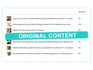 Screenshot displaying a content originality checker interface. The list shows various articles with their similarity percentages. Titles include 'Learn How to Craft the Spooky Blood Orange and Bubbles Cocktail for Your Halloween', 'Introducing the Exquisite Blood Orange Cocktail from The Mediterranean Dish', 'Delight Your Taste Buds with Our Uniquely', 'John Oliver Provokes Disney with a Steamboat Willie Advertisement, Daring Them', 'Fidelity et BlackRock augmentent leurs participations en Bitcoin ETF : Un signal de...', and 'Kim Kardashian Flaunts Her Collection of 40 Balenciaga Purses, Looking Stunning...'. The similarity percentages range from 0% to 17%, with a prominent banner stating 'ORIGINAL CONTENT' across the list.